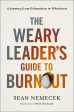 The Weary Leader’s Guide to Burnout: A Journey from Exhaustion to Wholeness Online