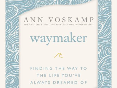 WayMaker Bible Study Guide plus Streaming Video: Finding the Way to the Life You’ve Always Dreamed Of Cheap